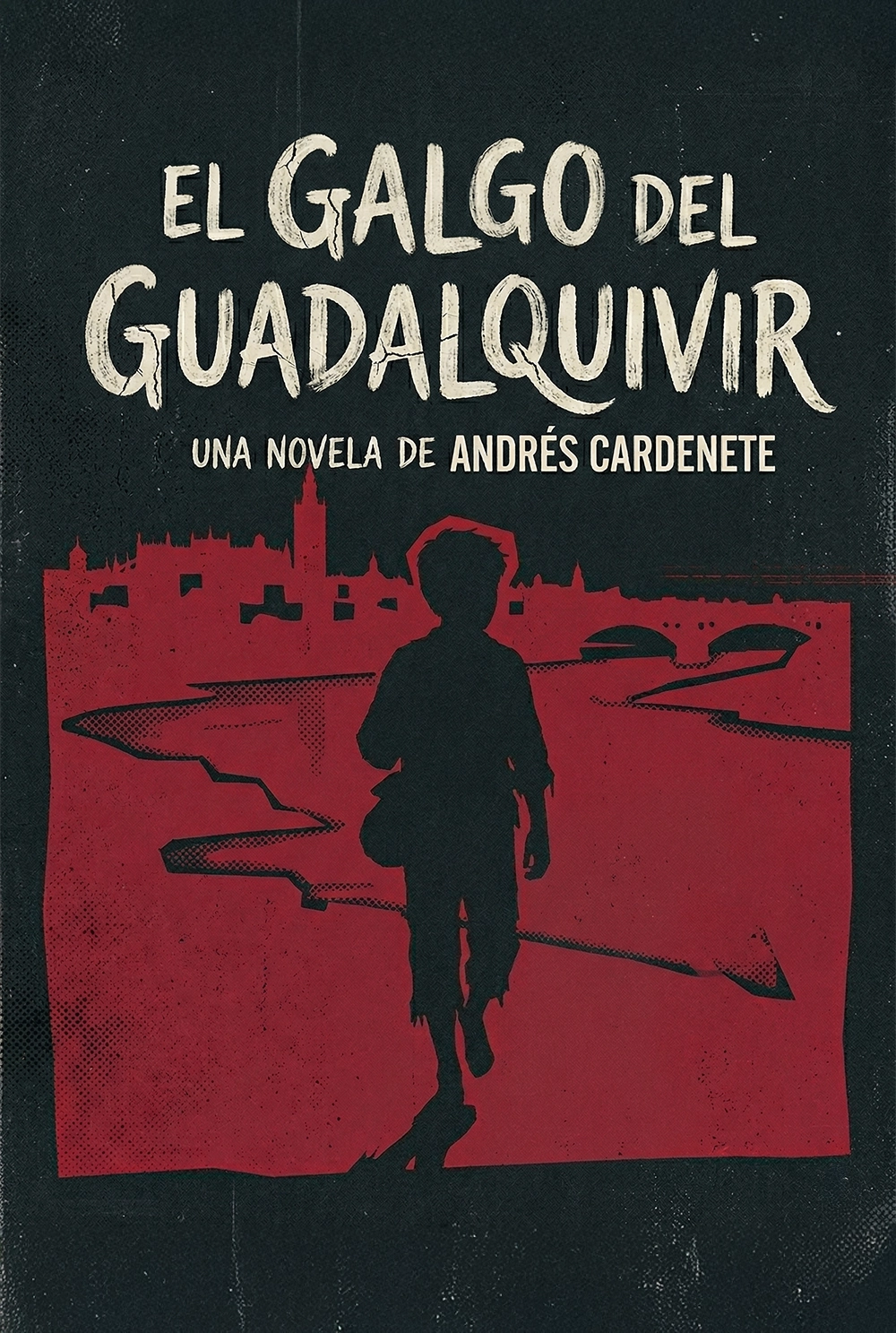 Portada de El galgo del Guadalquivir, novela de Andrés Cardenete que reimagina el Lazarillo de Tormes en la Andalucía contemporánea