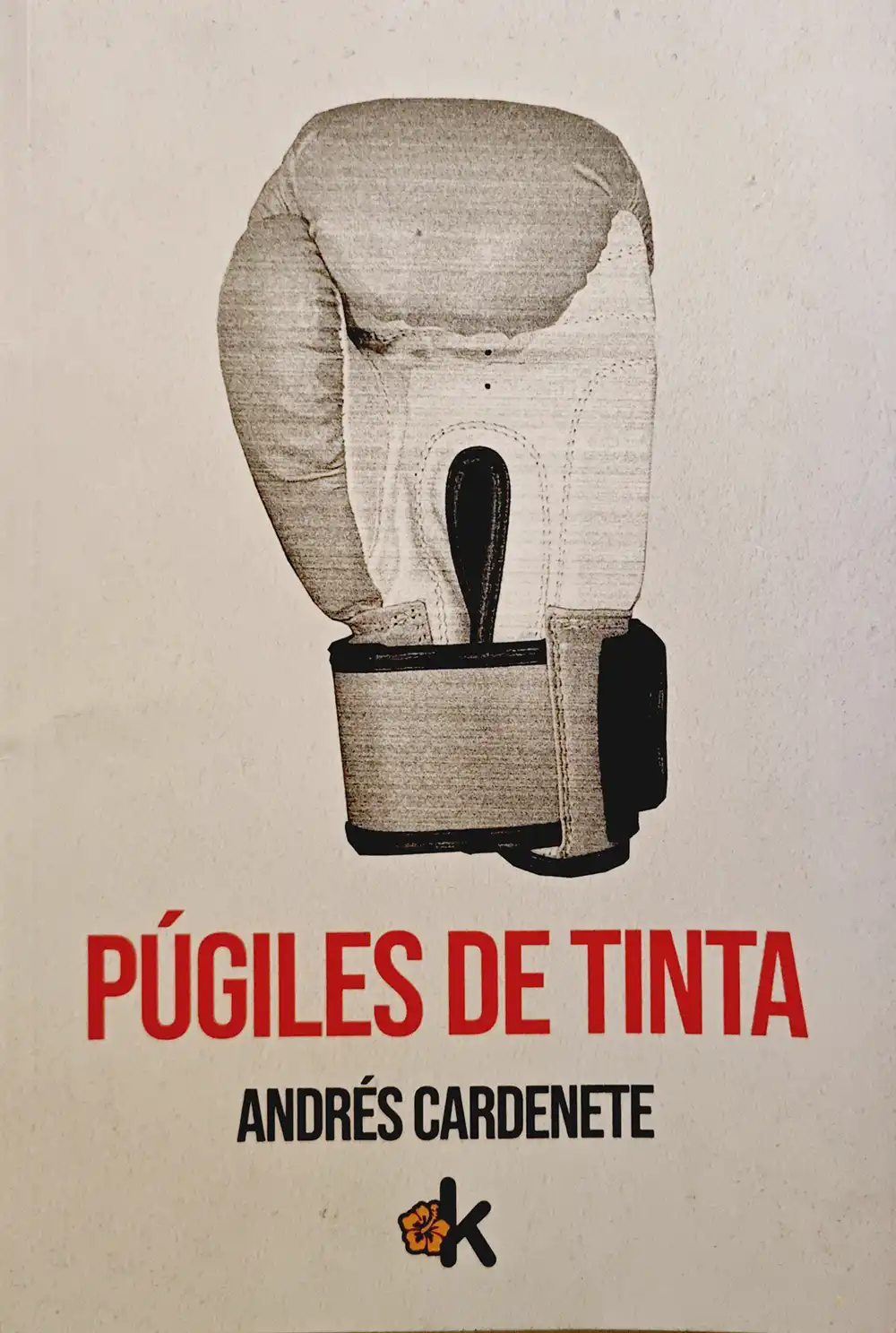 Portada de Púgiles de tinta, libreto de ocho relatos breves de Andrés Cardenete